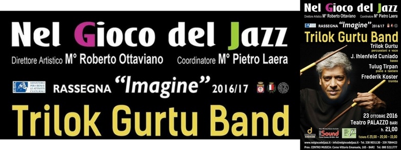 23 SEPTEMBER 2016 | TRILOK GURTU BAND  | NEL GIOCO DEL JAZZ + DISPENSA DEI TIPICI | @ BARI, PUGLIA, ITALIA