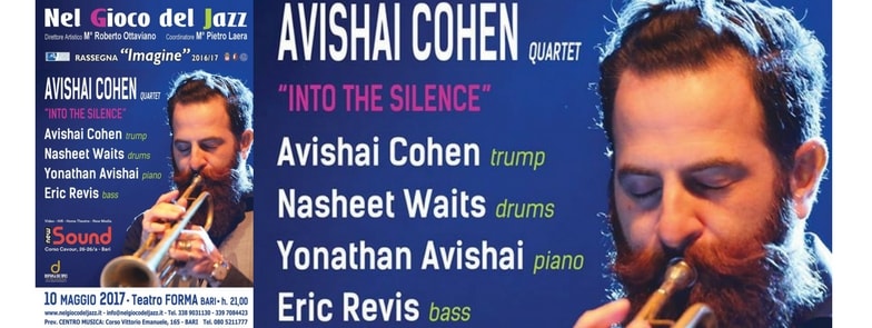 10 Maggio 2017 | Avishai Cohen Quartet “Into the silence” | Nel Gioco del Jazz + Dispensa dei Tipici | @ Bari, Puglia, Italia